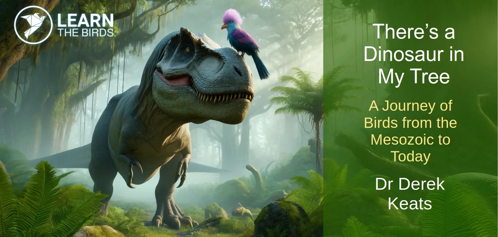 There’s a Dinosaur in My Tree: A Journey of Birds from the Mesozoic to Today